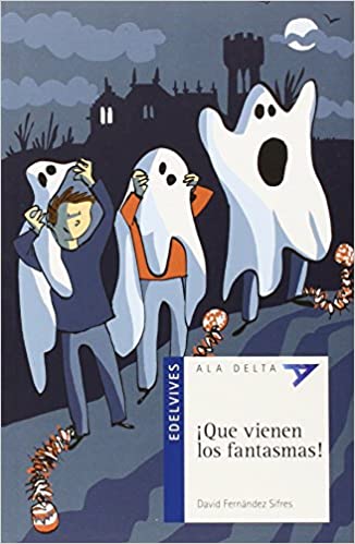 QUE VIENEN LOS FANTASMAS